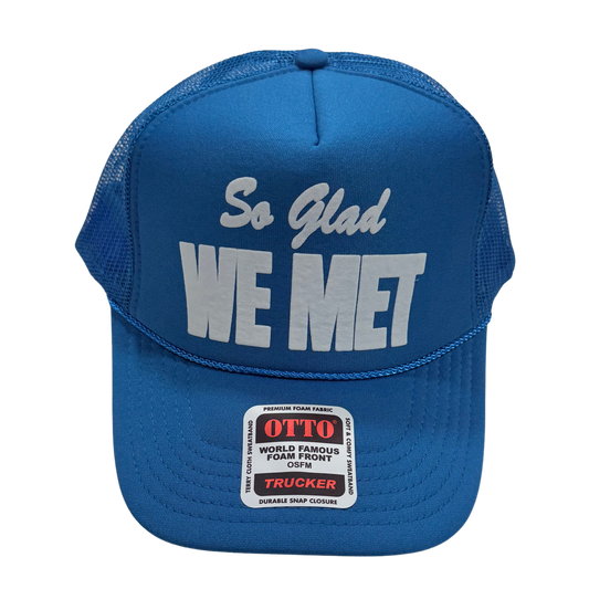 So Glad We Met Trucker